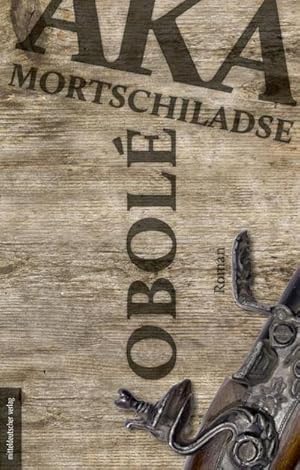 Seller image for Obol : Roman. Ausgezeichnet mit dem SABA, Literatur-Preis fr den besten georgischen Roman 2012 for sale by AHA-BUCH GmbH