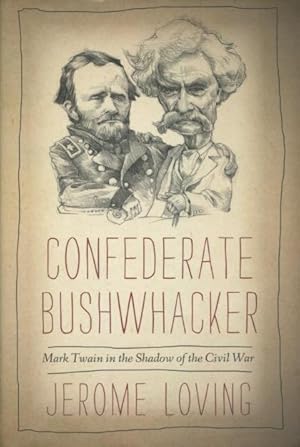 Seller image for Confederate Bushwhacker: Mark Twain in the Shadow of the Civil War for sale by Kenneth A. Himber