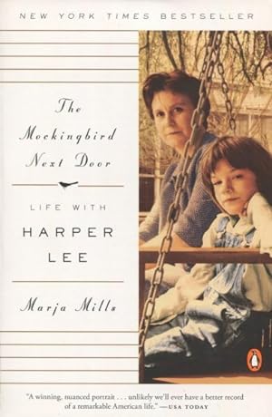 Seller image for The Mockingbird Next Door: Life With Harper Lee for sale by Kenneth A. Himber