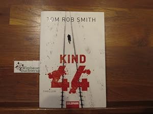 Imagen del vendedor de Kind 44 : Thriller. Tom Rob Smith. Dt. von Armin Gontermann / Goldmann ; 47207 a la venta por Antiquariat im Kaiserviertel | Wimbauer Buchversand