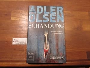 Schändung : Thriller. Jussi Adler-Olsen. Aus dem Dän. von Hannes Thiess / dtv ; 24787 : Premium