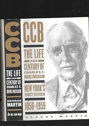 Seller image for CCB. The Life and Century of Charles C. Burlingham, New York's First Citizen, 1858-1959 for sale by SAVERY BOOKS