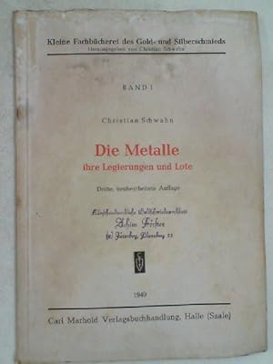 Bild des Verkufers fr Die Metalle, ihre Legierungen und Lote. zum Verkauf von Antiquariat Maiwald