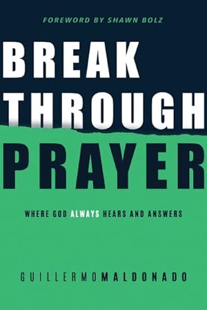 Immagine del venditore per Breakthrough Prayer : Where God Always Hears and Answers venduto da GreatBookPrices