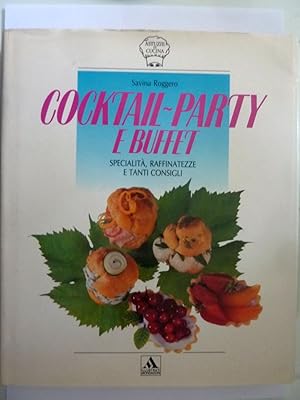 Immagine del venditore per COCKTAIL PARTY E BUFFET Specialit, Raffinatezze e tanti consigli venduto da Historia, Regnum et Nobilia