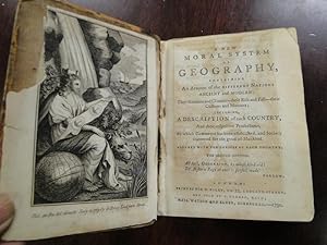 Image du vendeur pour A NEW MORAL SYSTEM OF GEOGRAPHY Containing an Account of the Different Nations Ancient and Modern mis en vente par The Antiquarian Shop