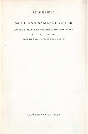 Bild des Verkufers fr Sach- und Namenregister zu "Physik als reine Phnomenologie" Buch I,II und III von Hermann von Baravalle zum Verkauf von Versandantiquariat Sylvia Laue