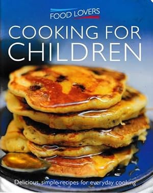 Imagen del vendedor de Food Lovers: Cooking for Children a la venta por Leura Books