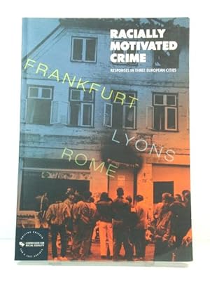 Seller image for Racially Motivated Crime: Responses in Three European Cities: Frankfurt, Lyons, Rome for sale by PsychoBabel & Skoob Books