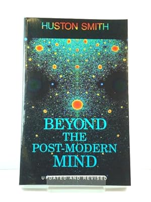 Seller image for Beyond the Post-Modern Mind for sale by PsychoBabel & Skoob Books