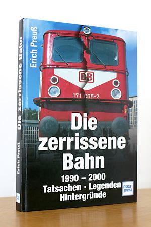 Seller image for Die zerissene Bahn 1990 - 2000 Tatsachen - Legenden - Hintergrnde for sale by AMSELBEIN - Antiquariat und Neubuch