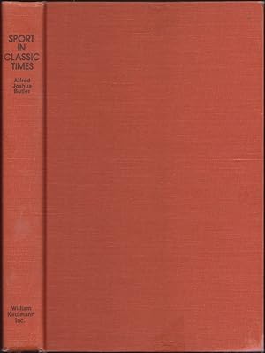 Bild des Verkufers fr SPORT IN CLASSIC TIMES. By A.J. Butler, D.Litt. Foreword by Roderick Haig-Brown. zum Verkauf von Coch-y-Bonddu Books Ltd