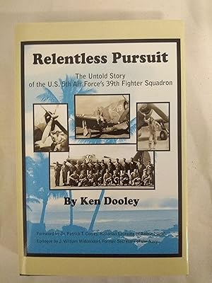 Relentless Pursuit: The Untold Story of the U.S. 5th Air Force's 39th Fighter Squadron