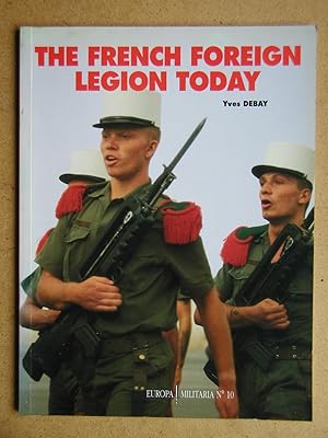 The French Foreign Legion Today.