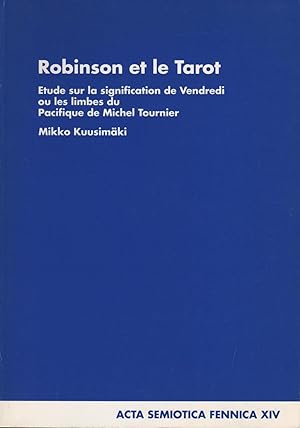 Seller image for Robinson et le Tarot : tude sur la signification de Vendredi ou les limbes du Pacifique de Michel Tournier for sale by Joseph Burridge Books