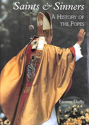 Image du vendeur pour Saints and Sinners: A history of the Popes mis en vente par M Godding Books Ltd