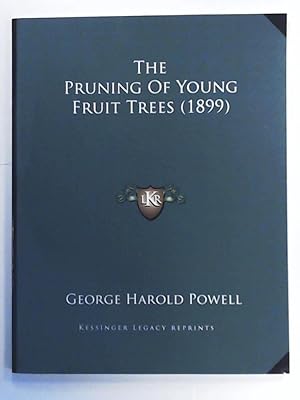 Seller image for The Pruning of Young Fruit Trees (1899) for sale by Leserstrahl  (Preise inkl. MwSt.)