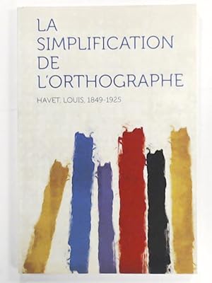 Immagine del venditore per La Simplification de L'Orthographe venduto da Leserstrahl  (Preise inkl. MwSt.)