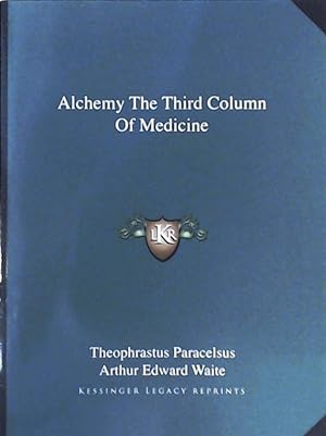 Bild des Verkufers fr Alchemy the Third Column of Medicine zum Verkauf von Leserstrahl  (Preise inkl. MwSt.)