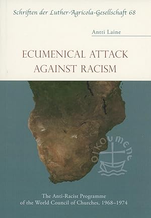 Image du vendeur pour Ecumenical attack against racism : the anti-racist programme of the World Council of Churches, 1968-1974 mis en vente par Joseph Burridge Books