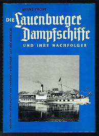 Die Lauenburger Dampfschiffe und ihre Nachfolger: Technik und Geschichte der Fahrgast-Schiffahrt ...