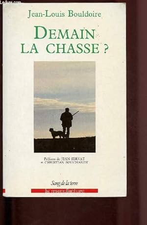 Image du vendeur pour Demain la chasse ? mis en vente par Le-Livre