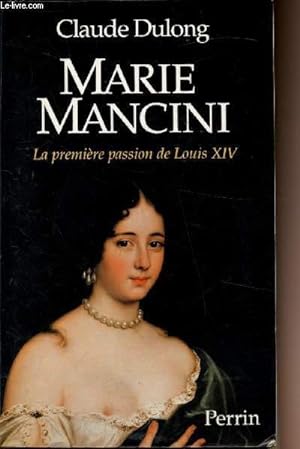 Bild des Verkufers fr Marie Mancine - La premire passion de Louis XIV zum Verkauf von Le-Livre