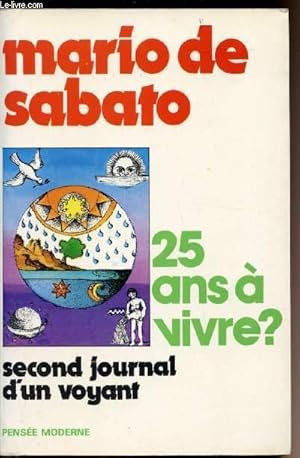 Bild des Verkufers fr 25 ans  vivre ? second journal d'un voyant zum Verkauf von Le-Livre