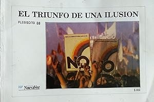 El triunfo de una ilusión : Plebiscito 88. Fotografías : José Durán - María Eugenia Fredes - Artu...