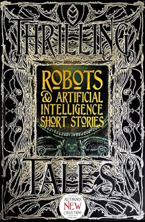 Seller image for Robots & Artificial Intelligence Short Stories : Anthology of New & Classic Tales for sale by GreatBookPrices