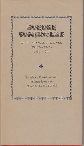 Border Comanches-Seven Spanish Colonial Documents