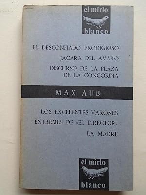 Seller image for Teatro. El desconfiado prodigioso. Jcara del avaro. Discurso de la Plaza de la Concordia. Los excelentes varones. Entremeses de El Director. La madre). Incluye, adems: Encuentro con el trasterrado M. Aub, por Jos Monlen; Juicios crticos sobre el teatro de Aub, por E. Dez Canedo, R. Domnech y A. Sastre; etc.). for sale by Carmichael Alonso Libros