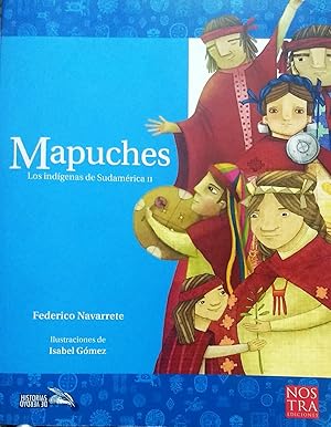 Bild des Verkufers fr Mapuches. Los indgenas de Sudamerica II. Ilustraciones de Isabel Gmez zum Verkauf von Librera Monte Sarmiento