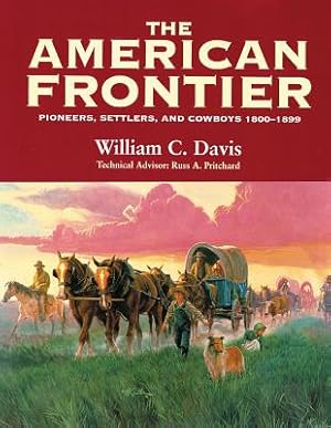 Imagen del vendedor de The American Frontier: Pioneers, Settlers, and Cowboys 1800-1899 (Paperback or Softback) a la venta por BargainBookStores