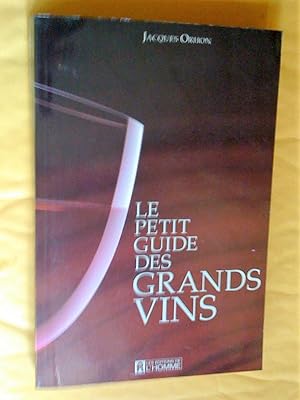 Seller image for Le petit guide des grands vins for sale by Claudine Bouvier