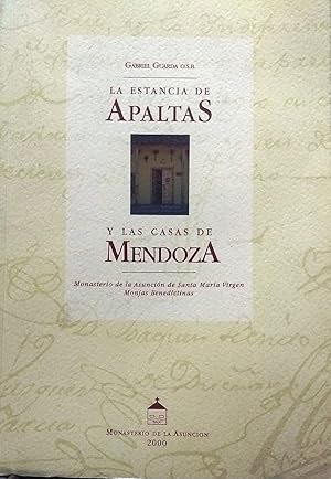 Imagen del vendedor de La estancias de Apaltas y las Casas de Mendoza. Monasterio de la Asuncin de Santa Mara Vrgen Monjas Benedictinas a la venta por Librera Monte Sarmiento