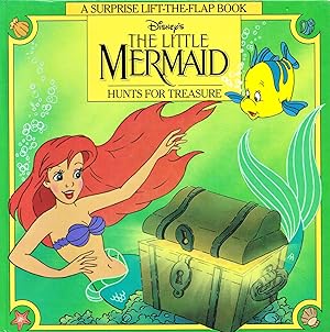 The Little Mermaid Hunts For Treasure : A Surprise Lift - The - Flap Book :