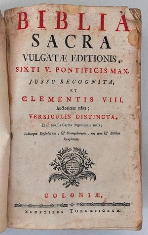 Biblia Sacra Vulgatae Editionis, Sixti V. Pontificis max. jussu recognita, et Clementis VIII auct...