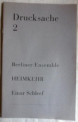 Drucksache 2 ; Berliner Ensemble : Heimkehr