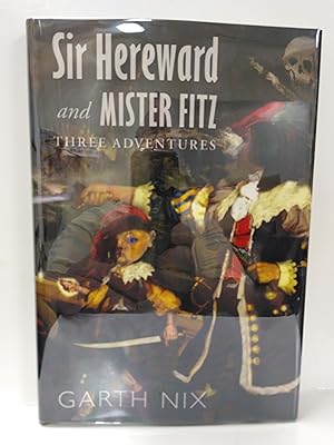 Sir Hereward and Mister Fitz: Three Adventures (SIGNED)