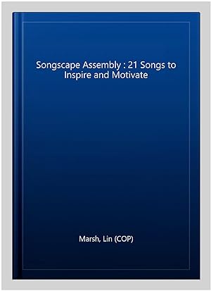 Image du vendeur pour Songscape Assembly : 21 Songs to Inspire and Motivate mis en vente par GreatBookPrices