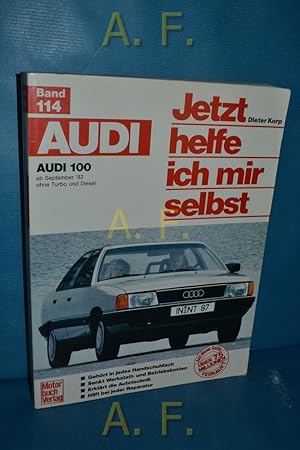 Seller image for Jetzt helfe ich mir selbst Band 114, Audi 100 ab September '82 : alle Modelle (mit Katalysator) ohne Diesel. for sale by Antiquarische Fundgrube e.U.