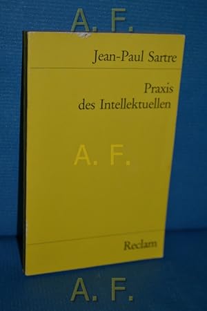 Praxis des Intellektuellen : ausgew. Texte. Mit e. Nachw. hrsg. von Jürgen Busche / Universal-Bib...