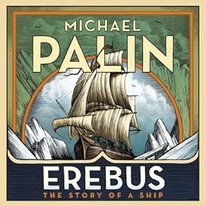 Seller image for Erebus: The Story of a Ship for sale by AHA-BUCH GmbH