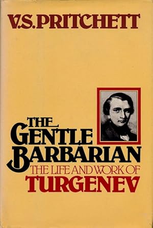 Immagine del venditore per The Gentle Barbarian The Life and Work of Turgenev venduto da Good Books In The Woods