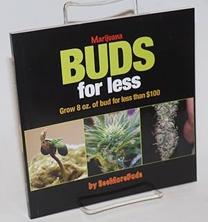 Marijuana buds for less: grow 8 oz. of bud for less than $100