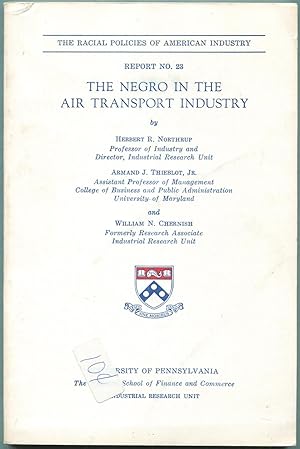 Bild des Verkufers fr The Negro in the Air Transport Industry: The Racial Policies of American Industry: Report No. 23 zum Verkauf von Between the Covers-Rare Books, Inc. ABAA