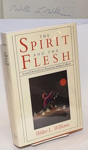 Seller image for The Spirit and the Flesh: sexual diversity in American Indian culture [signed] for sale by Bolerium Books Inc.