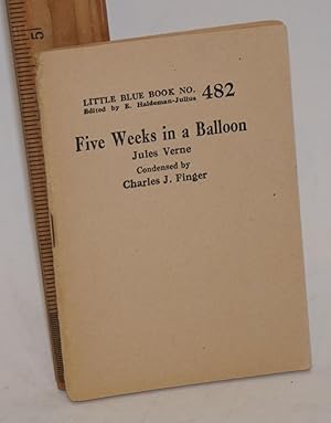 Five Weeks in a Balloon. Condensed by Charles J. Finger