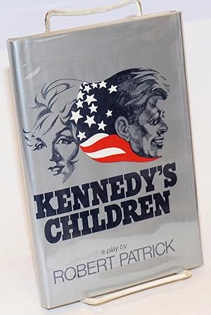 Image du vendeur pour Kennedy's Children a play mis en vente par Bolerium Books Inc.